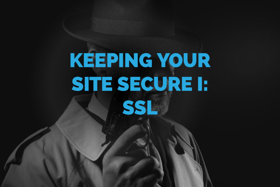 Keeping Your Site Secure with an SSL